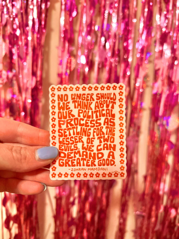 Demand A Greater Good Sticker