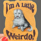 I'm A Little Weirdo Dog Creature STICKER 3"