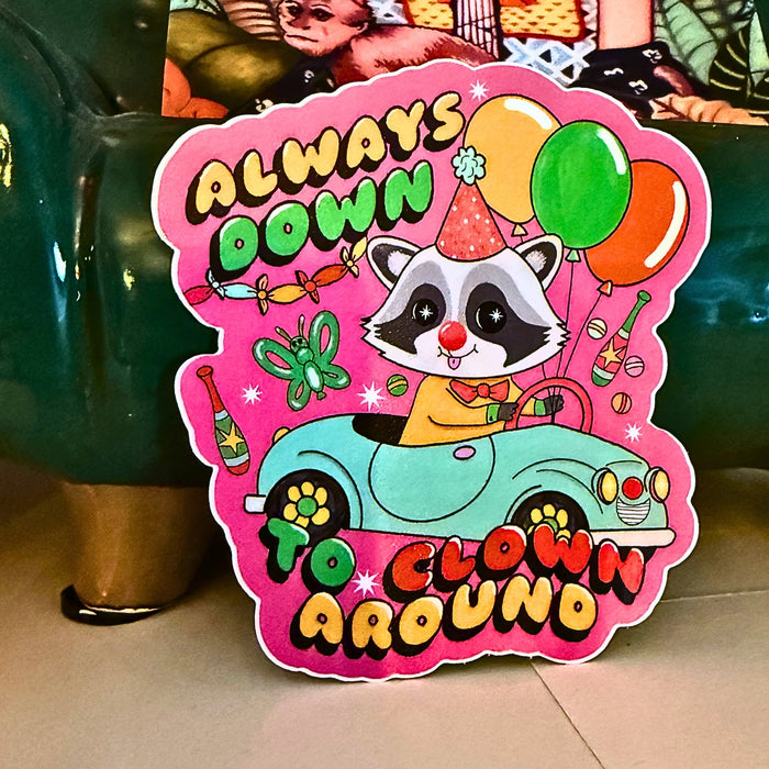 Always down to Clown around sticker