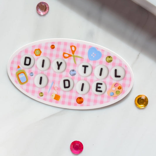 DIY til I Die sticker