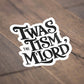 Twas The Tism My Lord Text Sticker