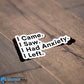I Came, I Saw, I Had Anxiety, I Left Sticker