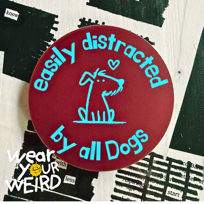 Easily Distracted by Dogs Sticker
