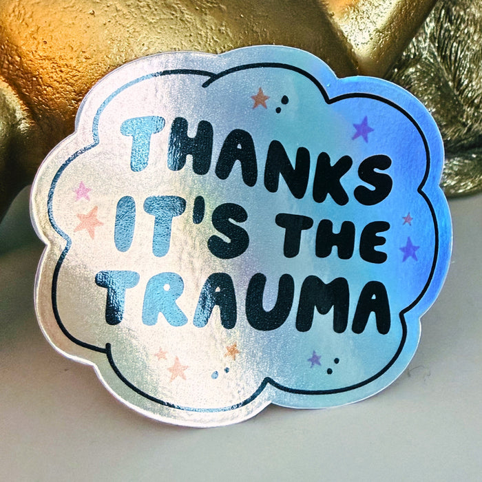 Thanks It's the Trauma Sticker