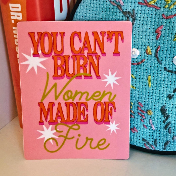 You Can't Burn Women Made of Fire Sticker