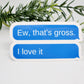 Funny Ew Gross Sticker