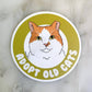Adopt Old Cats Vinyl Sticker