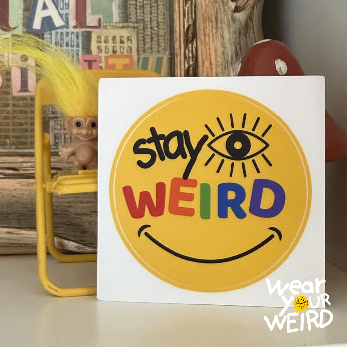 Stay Weird Sticker