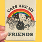 Cats Are My Friends Metal Magnet