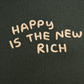 Happy is the New Rich Sweatpants