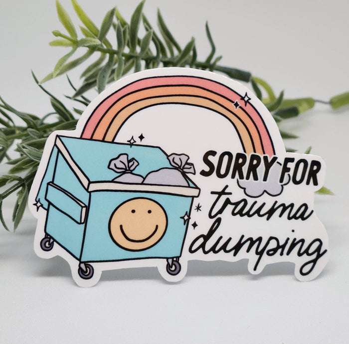 Trauma Dumping sticker