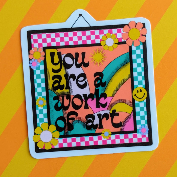 You are a work of art sticker