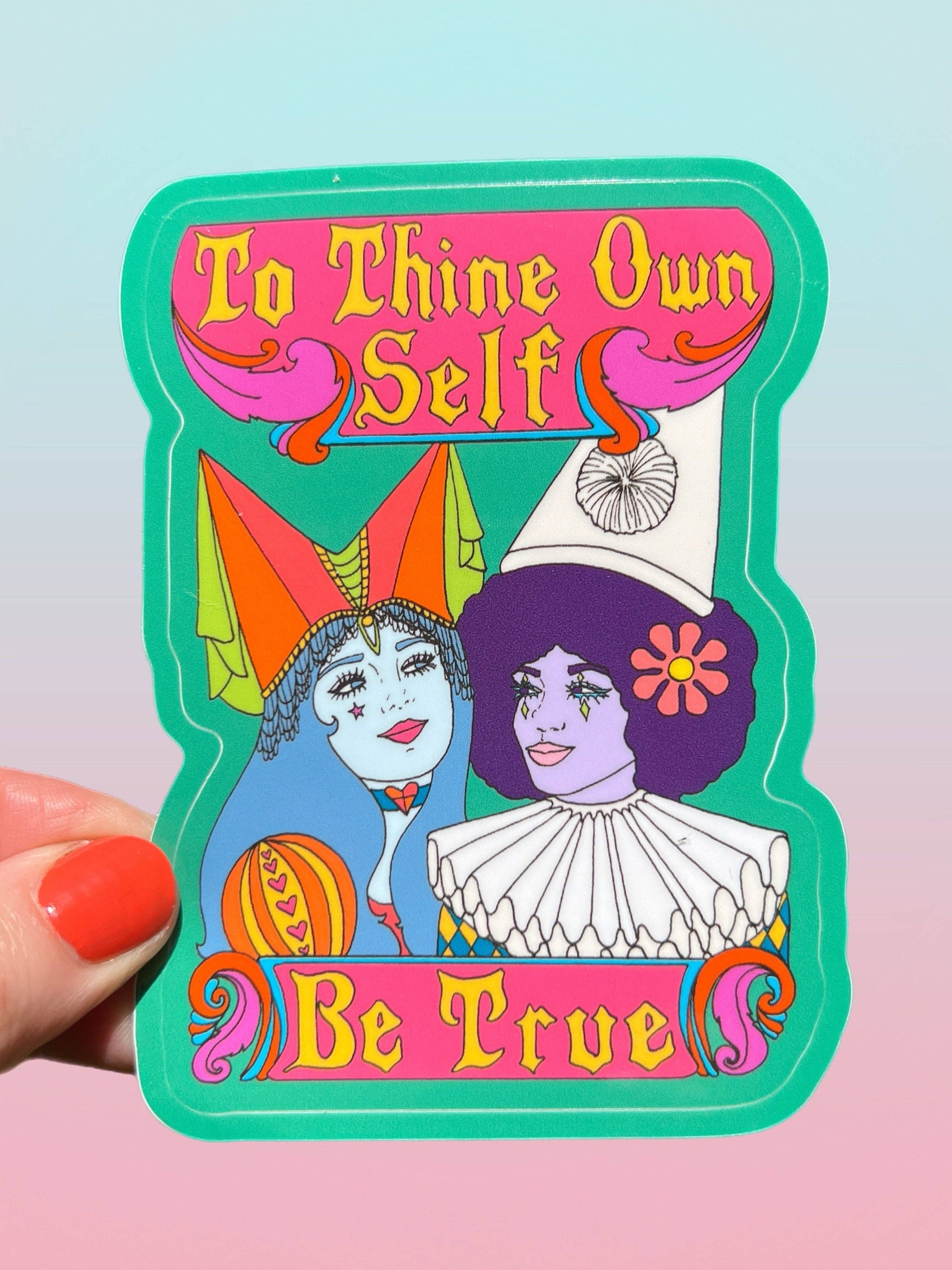 To Thine Own Self Be True STICKER 3"