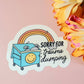 Trauma Dumping sticker