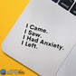 I Came, I Saw, I Had Anxiety, I Left Sticker