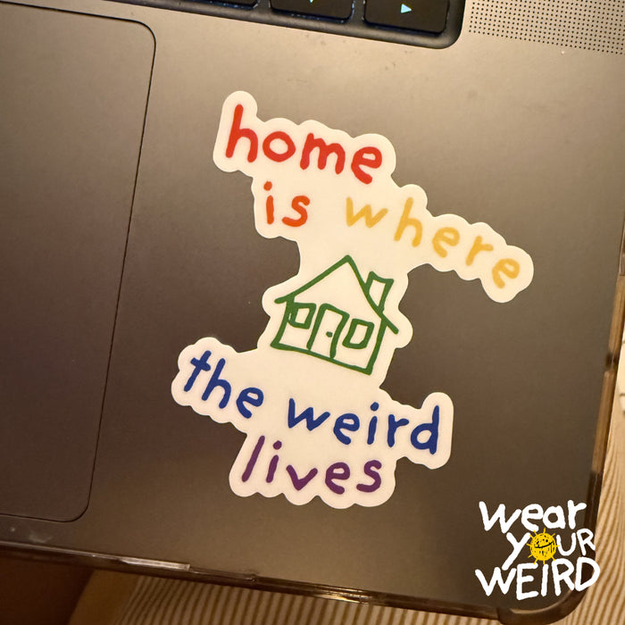 Home is Where the WEIRD Lives Sticker