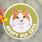 Adopt Old Cats Vinyl Sticker