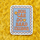 You can do hard things sticker Holographic