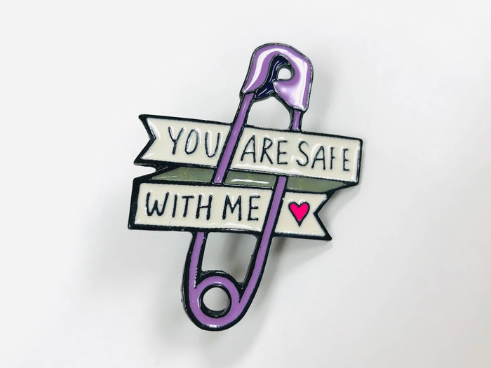 Are Safe With Me Enamel Pin