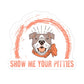 Show Me Your Pitties Sticker