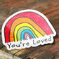 You're Loved Cute "Hand Drawn Rainbow" Waterproof Vinyl Sticker