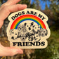 Dogs Are My Friends Sticker