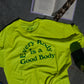 SHIRT - Every Body Is A Good Body CHARTREUSE